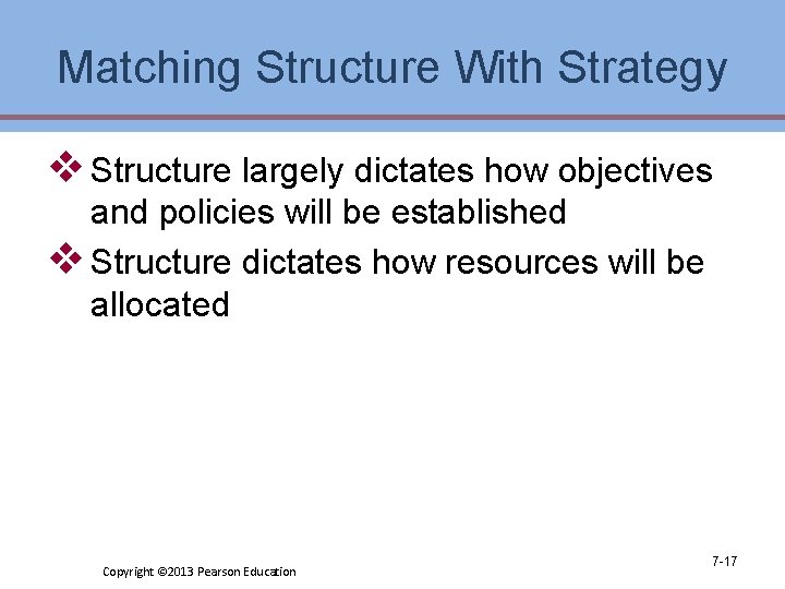 Matching Structure With Strategy v Structure largely dictates how objectives and policies will be