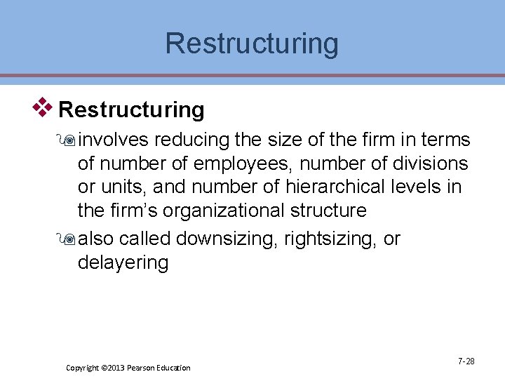 Restructuring v Restructuring 9 involves reducing the size of the firm in terms of