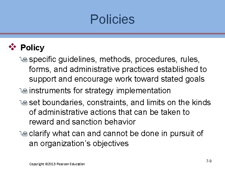 Policies v Policy 9 specific guidelines, methods, procedures, rules, forms, and administrative practices established