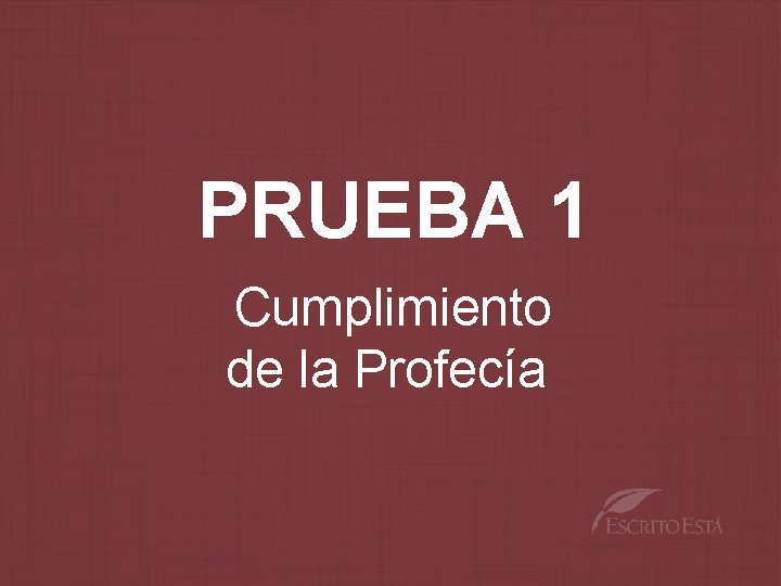 PRUEBA 1 Cumplimiento de la Profecía 