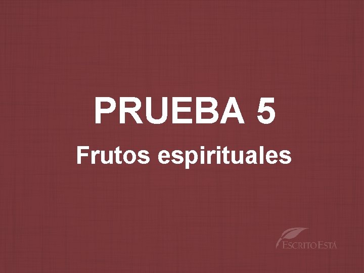 PRUEBA 5 Frutos espirituales 