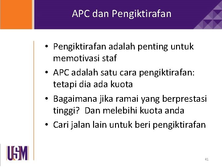 APC dan Pengiktirafan • Pengiktirafan adalah penting untuk memotivasi staf • APC adalah satu APC dan Pengiktirafan • Pengiktirafan adalah penting untuk memotivasi staf • APC adalah satu