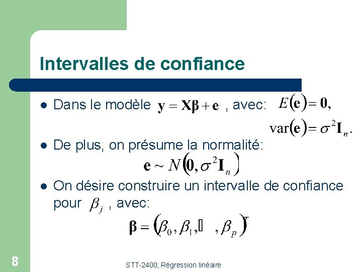 Intervalles de confiance 8 l Dans le modèle l De plus, on présume la