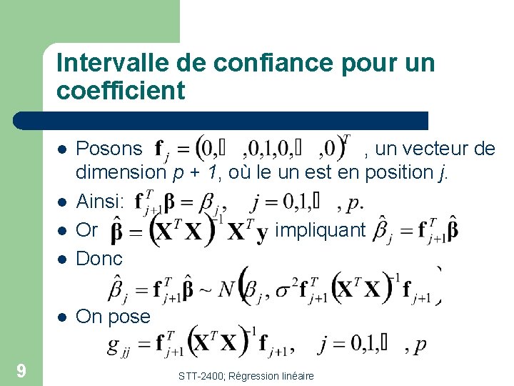 Intervalle de confiance pour un coefficient l Posons , un vecteur de dimension p