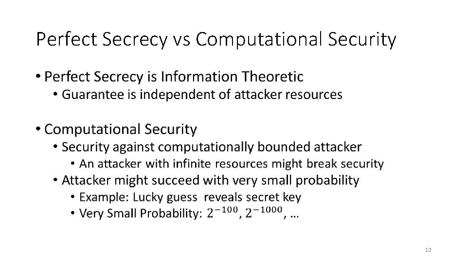 Perfect Secrecy vs Computational Security • 12 