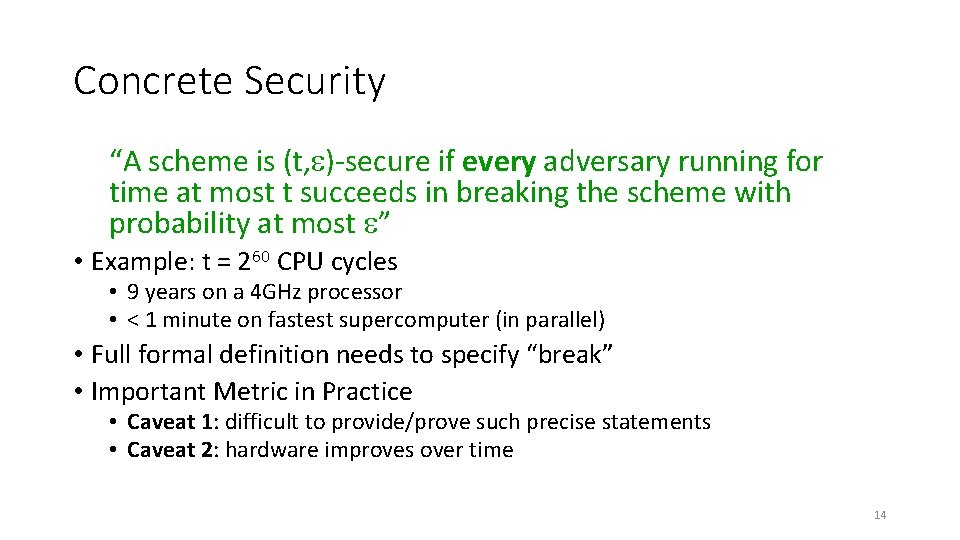 Concrete Security “A scheme is (t, )-secure if every adversary running for time at