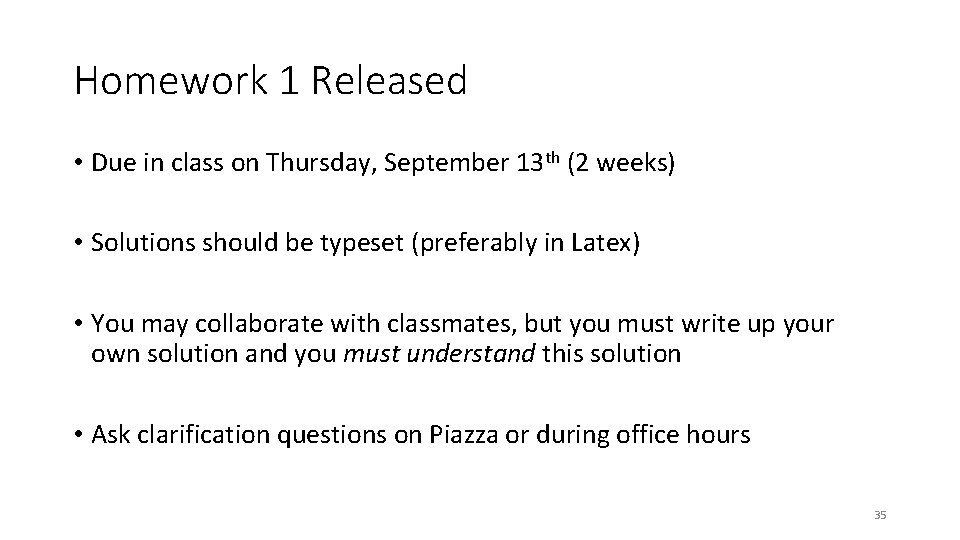 Homework 1 Released • Due in class on Thursday, September 13 th (2 weeks)