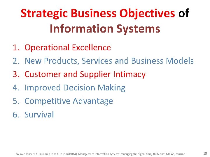 Strategic Business Objectives of Information Systems 1. 2. 3. 4. 5. 6. Operational Excellence