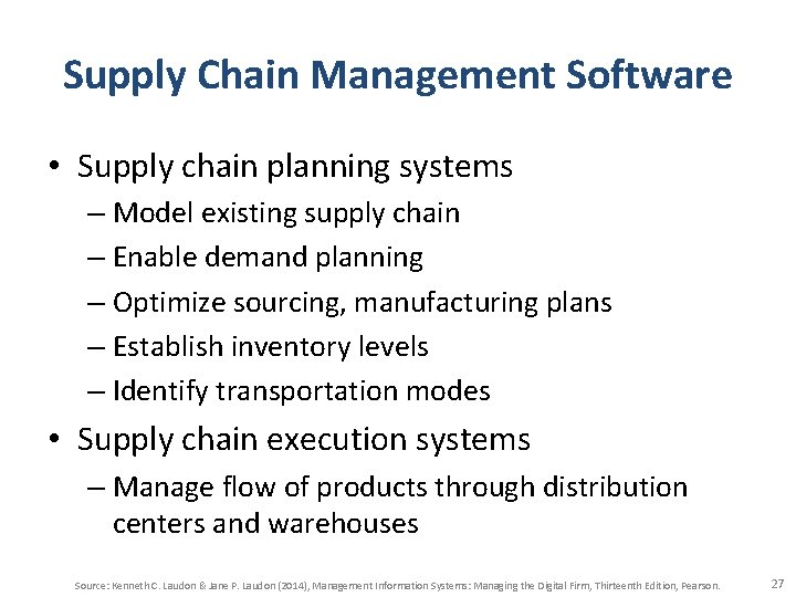 Supply Chain Management Software • Supply chain planning systems – Model existing supply chain