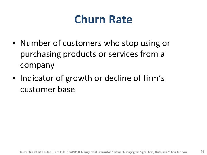 Churn Rate • Number of customers who stop using or purchasing products or services