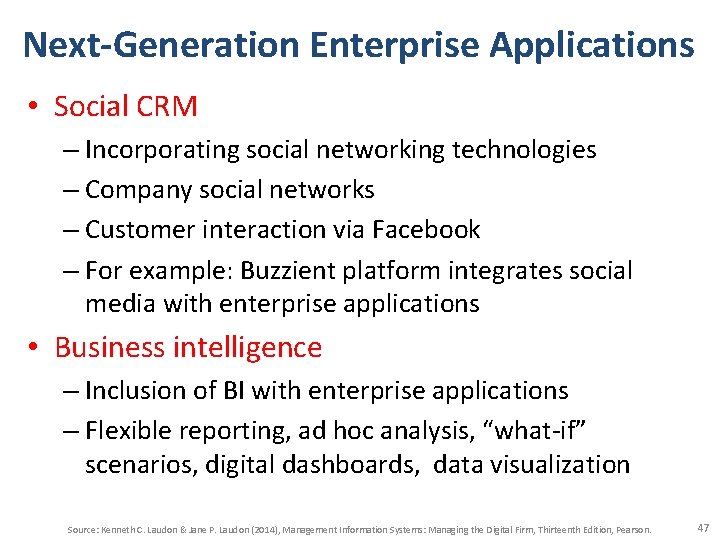 Next-Generation Enterprise Applications • Social CRM – Incorporating social networking technologies – Company social
