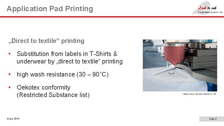 Application Pad Printing „Direct to textile“ printing • Substitution from labels in T-Shirts &