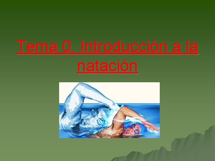 Tema 0. Introducción a la natación 