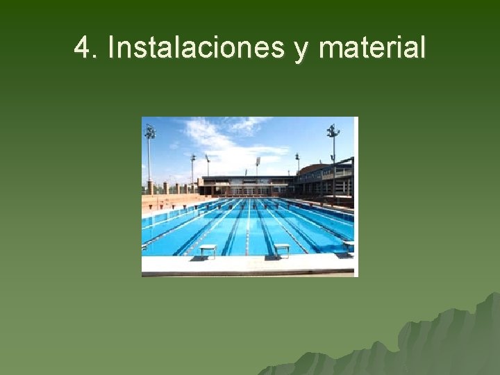 4. Instalaciones y material 