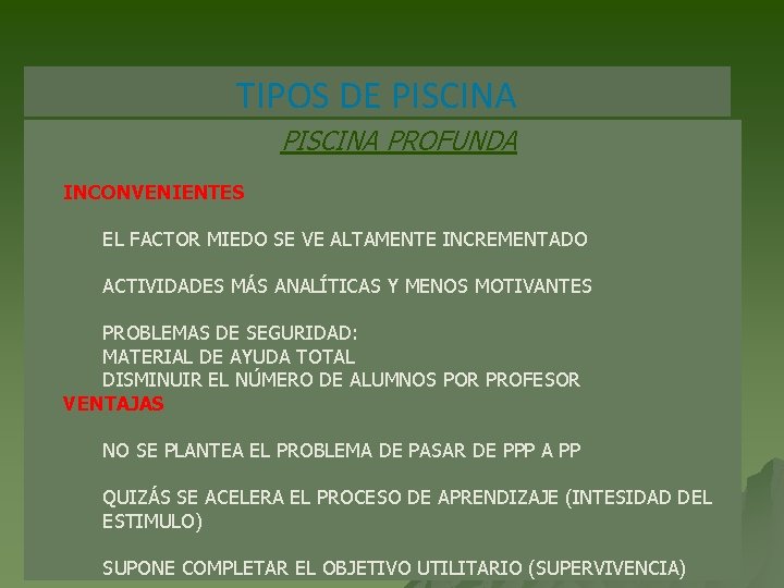 TIPOS DE PISCINA PROFUNDA INCONVENIENTES EL FACTOR MIEDO SE VE ALTAMENTE INCREMENTADO ACTIVIDADES MÁS