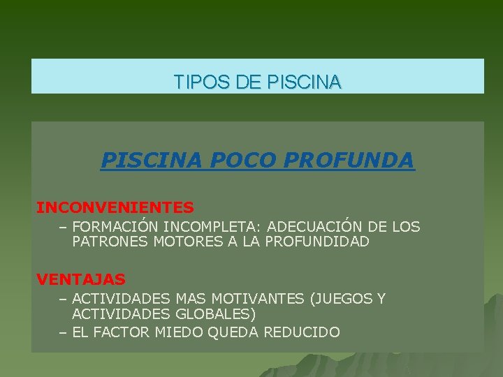 TIPOS DE PISCINA POCO PROFUNDA INCONVENIENTES – FORMACIÓN INCOMPLETA: ADECUACIÓN DE LOS PATRONES MOTORES