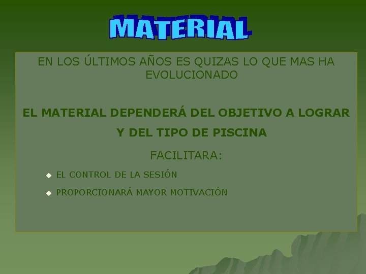 EN LOS ÚLTIMOS AÑOS ES QUIZAS LO QUE MAS HA EVOLUCIONADO EL MATERIAL DEPENDERÁ