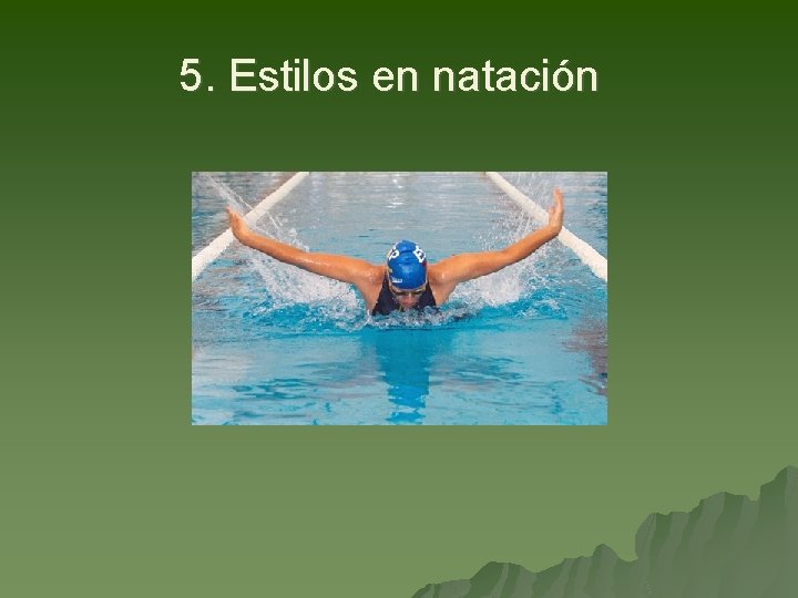 5. Estilos en natación 