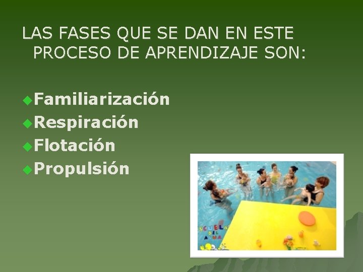 LAS FASES QUE SE DAN EN ESTE PROCESO DE APRENDIZAJE SON: u. Familiarización u.