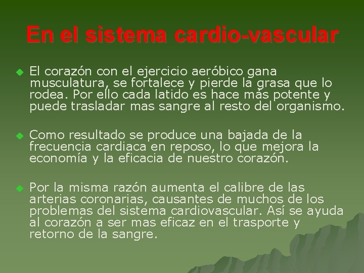 En el sistema cardio-vascular u El corazón con el ejercicio aeróbico gana musculatura, se