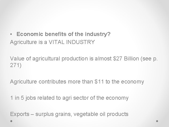  • Economic benefits of the industry? Agriculture is a VITAL INDUSTRY Value of