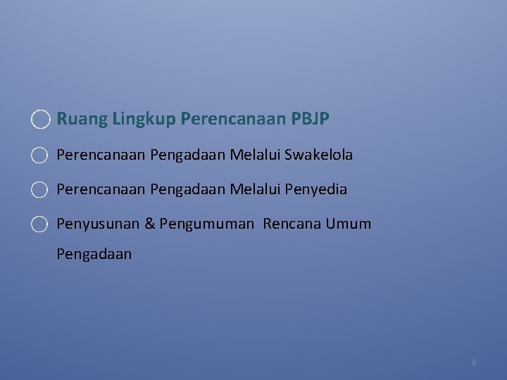  Ruang Lingkup Perencanaan PBJP Perencanaan Pengadaan Melalui Swakelola Perencanaan Pengadaan Melalui Penyedia Penyusunan