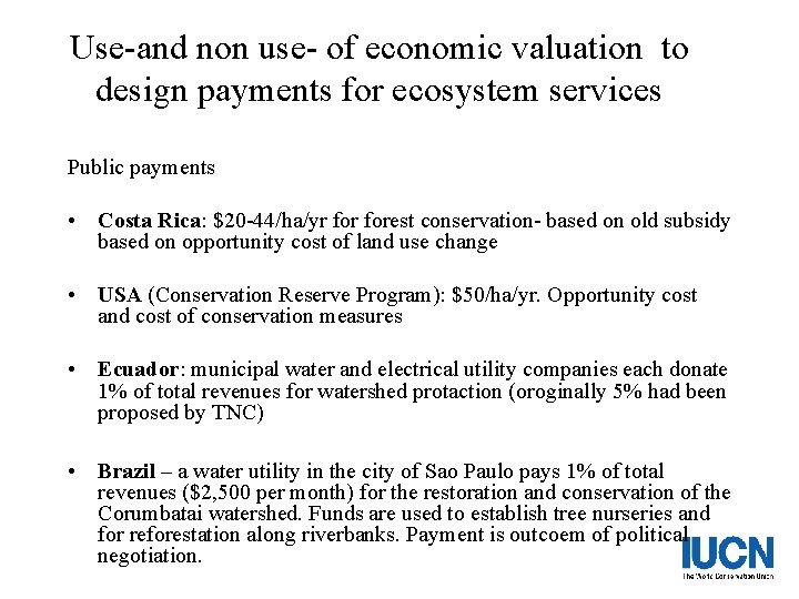 Use-and non use- of economic valuation to design payments for ecosystem services Public payments