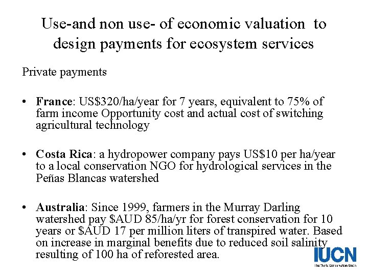 Use-and non use- of economic valuation to design payments for ecosystem services Private payments