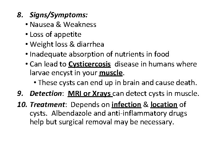 8. Signs/Symptoms: • Nausea & Weakness • Loss of appetite • Weight loss &