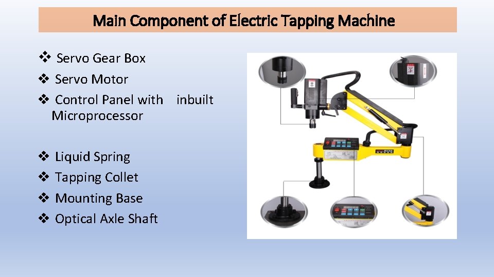 Main Component of Electric Tapping Machine v Servo Gear Box v Servo Motor v