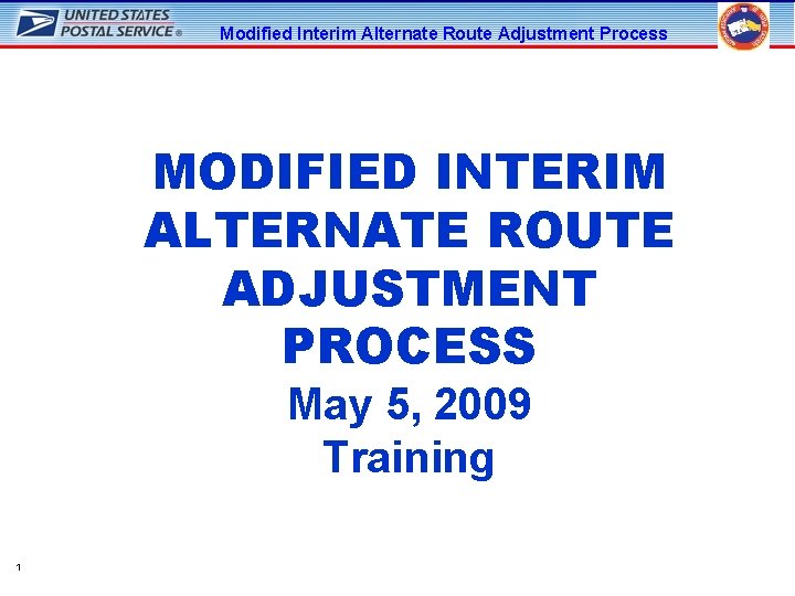 Modified Interim Alternate Route Adjustment Process MODIFIED INTERIM ALTERNATE ROUTE ADJUSTMENT PROCESS May 5,