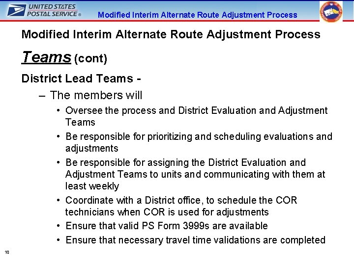 Modified Interim Alternate Route Adjustment Process Teams (cont) District Lead Teams – The members