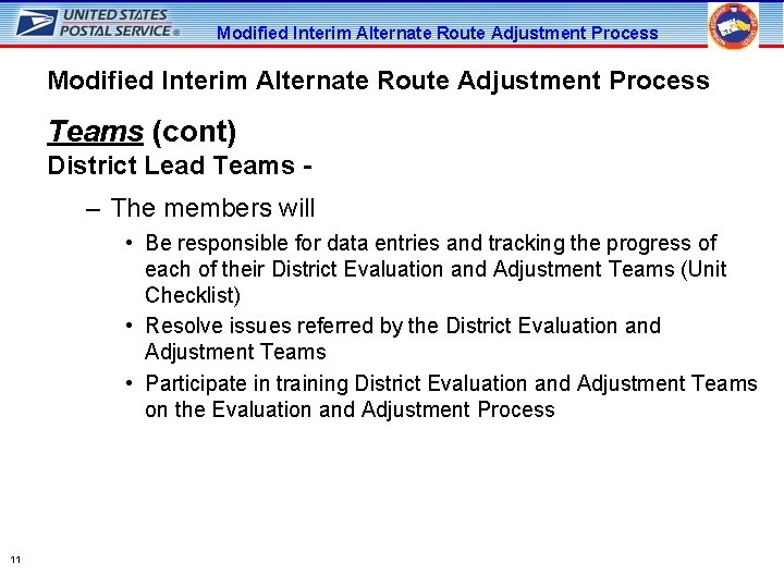 Modified Interim Alternate Route Adjustment Process Teams (cont) District Lead Teams - – The