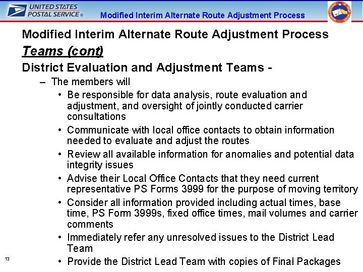 Modified Interim Alternate Route Adjustment Process Teams (cont) District Evaluation and Adjustment Teams -