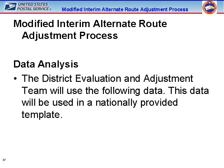 Modified Interim Alternate Route Adjustment Process Data Analysis • The District Evaluation and Adjustment