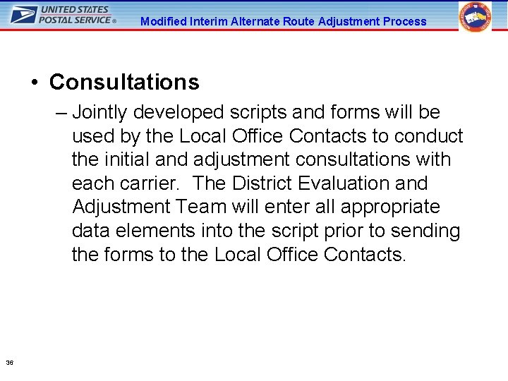 Modified Interim Alternate Route Adjustment Process • Consultations – Jointly developed scripts and forms