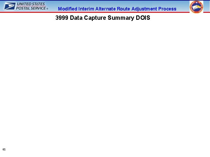 Modified Interim Alternate Route Adjustment Process 3999 Data Capture Summary DOIS 52 