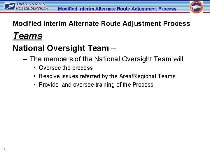 Modified Interim Alternate Route Adjustment Process Teams National Oversight Team – – The members