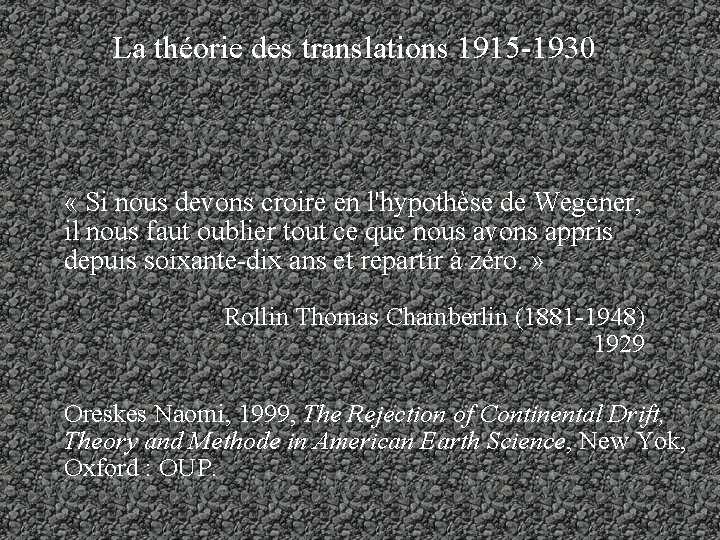 La théorie des translations 1915 -1930 « Si nous devons croire en l'hypothèse de