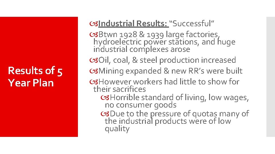 Results of 5 Year Plan Industrial Results: “Successful” Btwn 1928 & 1939 large factories,