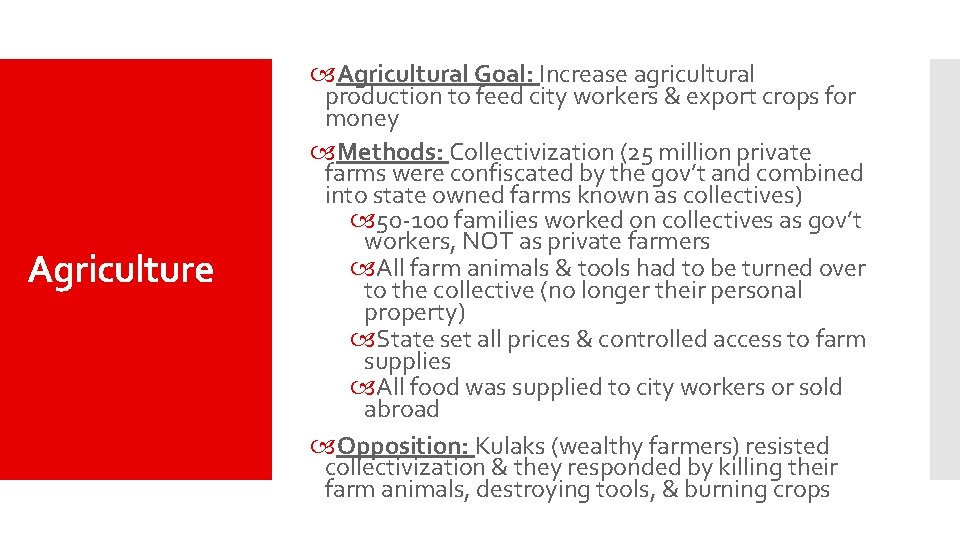 Agriculture Agricultural Goal: Increase agricultural production to feed city workers & export crops for