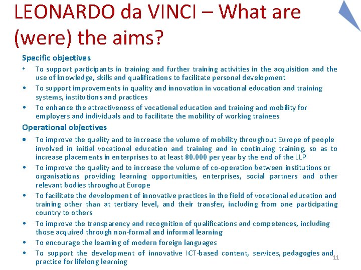 LEONARDO da VINCI – What are (were) the aims? Specific objectives • • •