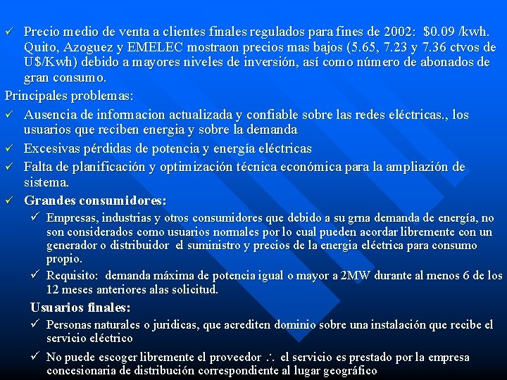 Precio medio de venta a clientes finales regulados para fines de 2002: $0. 09