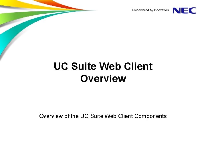 UC Suite Web Client Overview of the UC Suite Web Client Components 