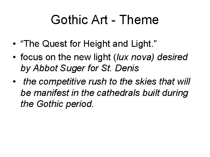 Gothic Art - Theme • “The Quest for Height and Light. ” • focus