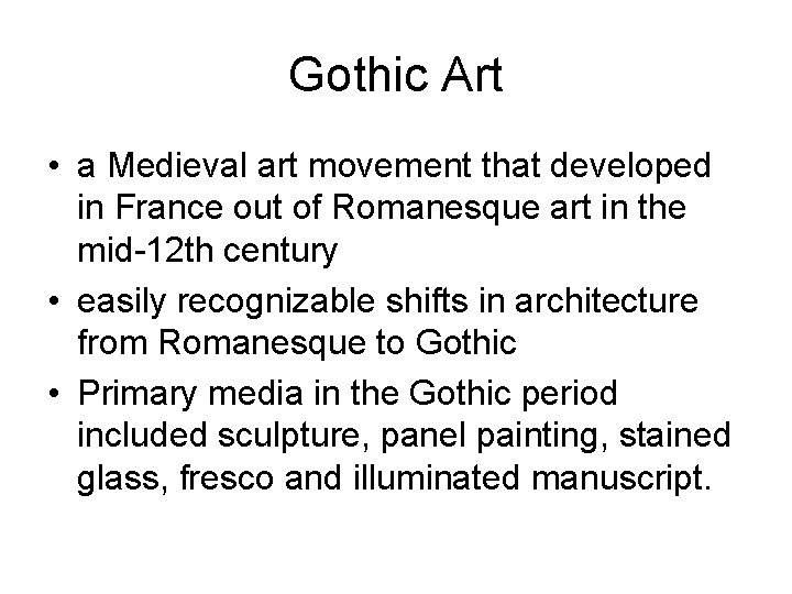 Gothic Art • a Medieval art movement that developed in France out of Romanesque