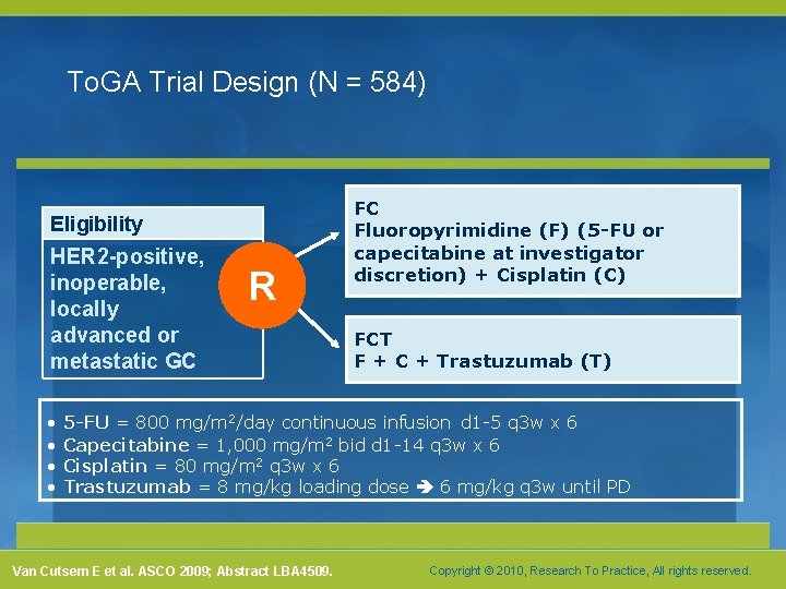 To. GA Trial Design (N = 584) Eligibility HER 2 -positive, inoperable, locally advanced