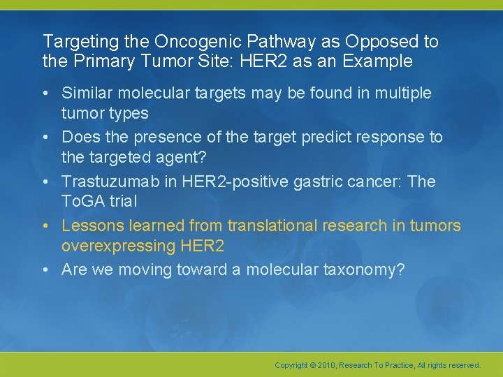 Targeting the Oncogenic Pathway as Opposed to the Primary Tumor Site: HER 2 as