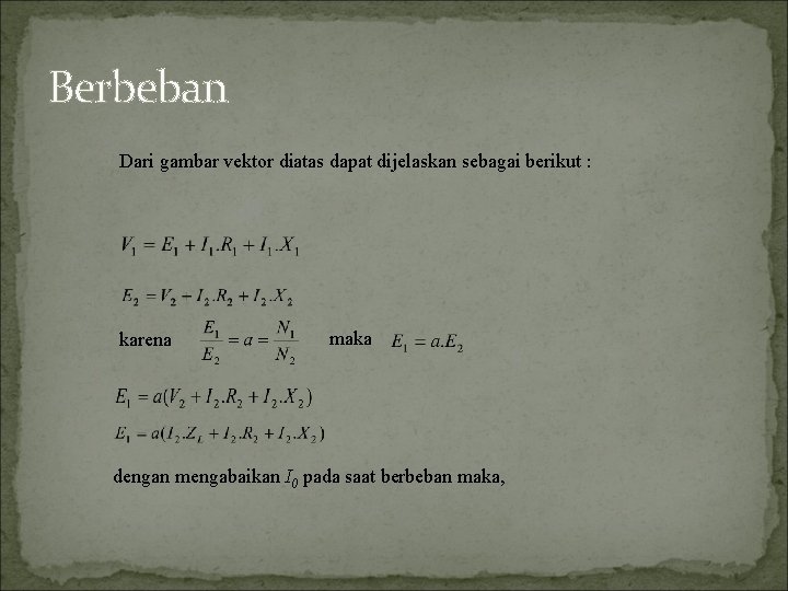 Berbeban Dari gambar vektor diatas dapat dijelaskan sebagai berikut : karena maka dengan mengabaikan