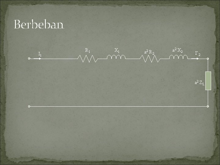 Berbeban I 1 R 1 X 1 a 2 R 2 a 2 X